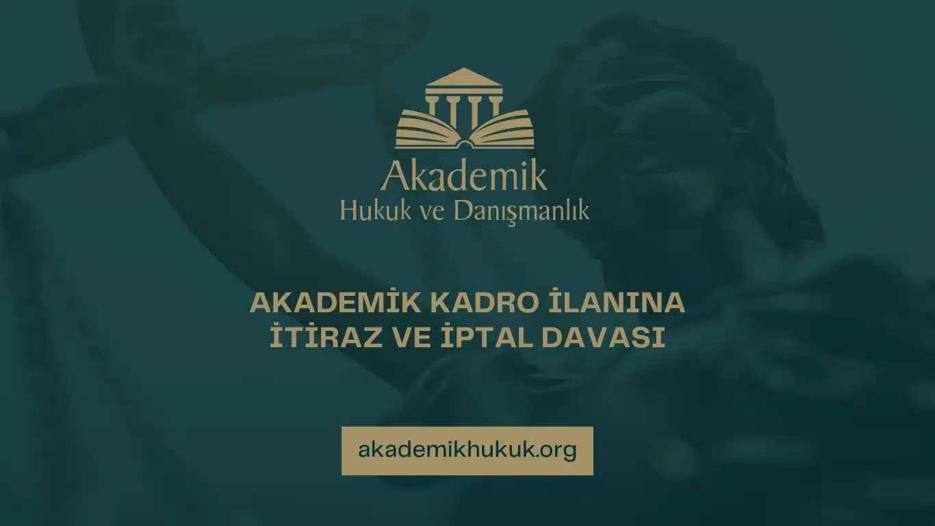 Akademik Kadro İlanına İtiraz ve İptal Davası