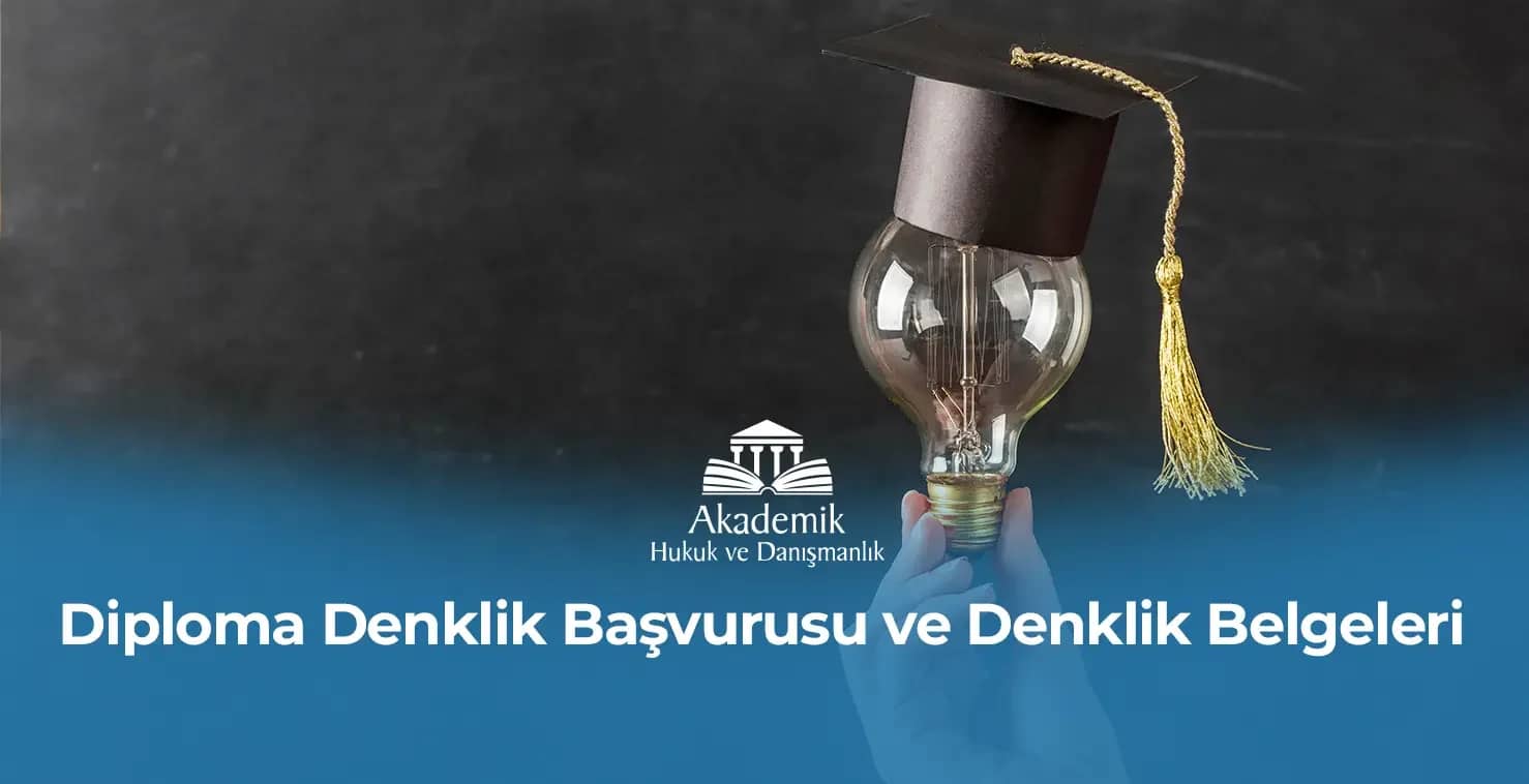 Diploma Denklik Başvurusu ve Denklik Belgeleri