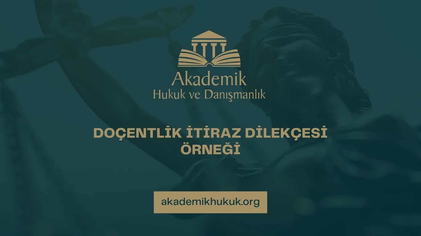 DOÇENTLİK İTİRAZ DİLEKÇESİ ÖRNEĞİ