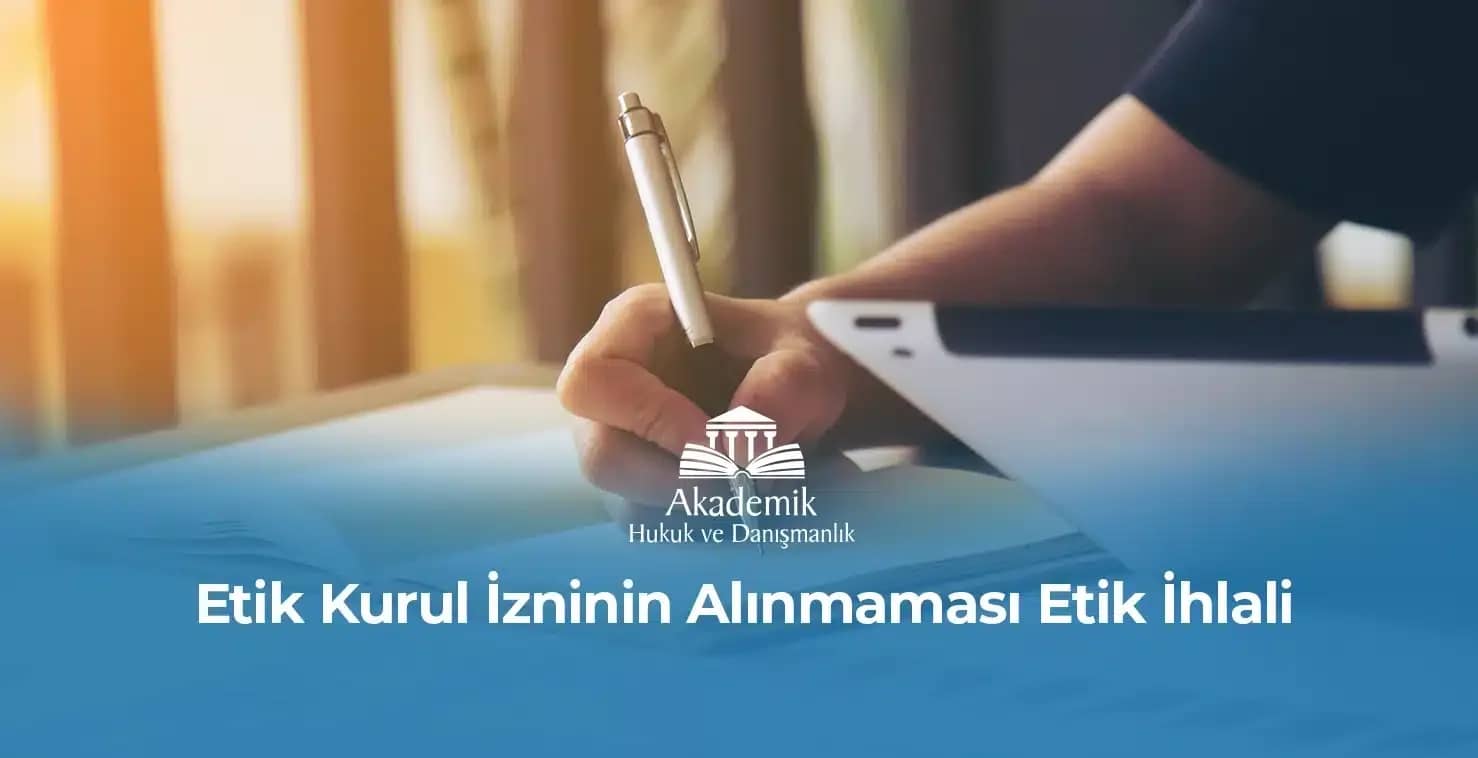 Etik Kurul İzninin Alınmaması Etik İhlali