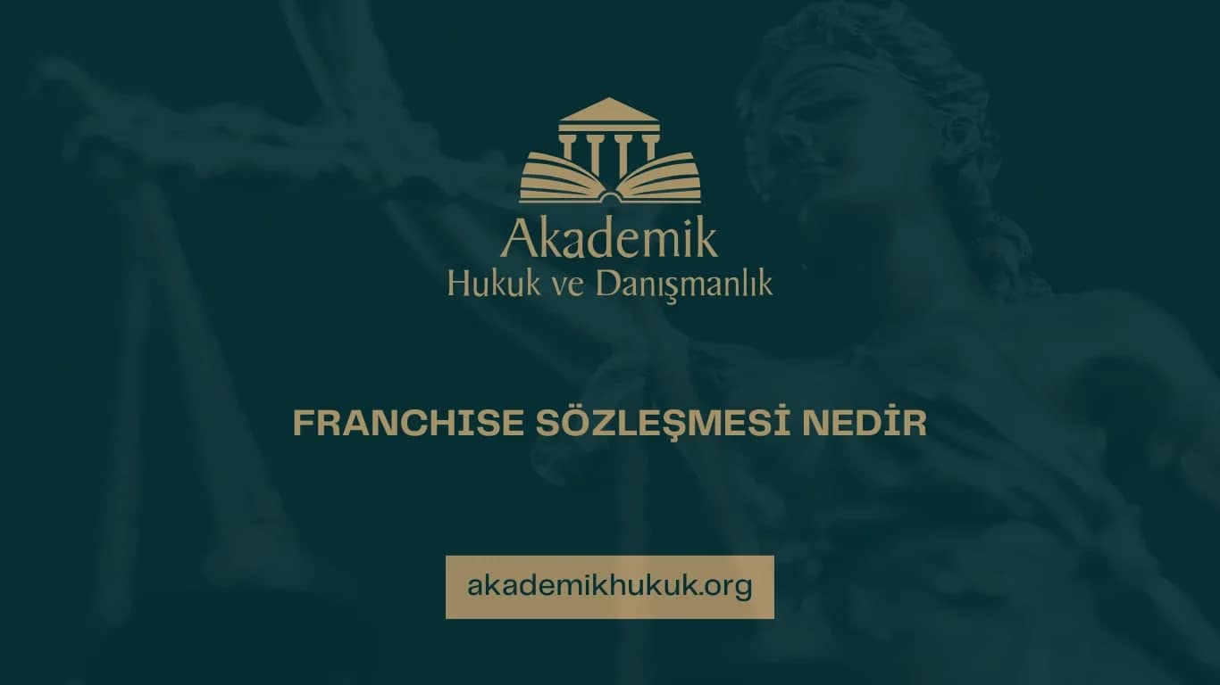 FRANCHISE SÖZLEŞMESİ NEDİR?