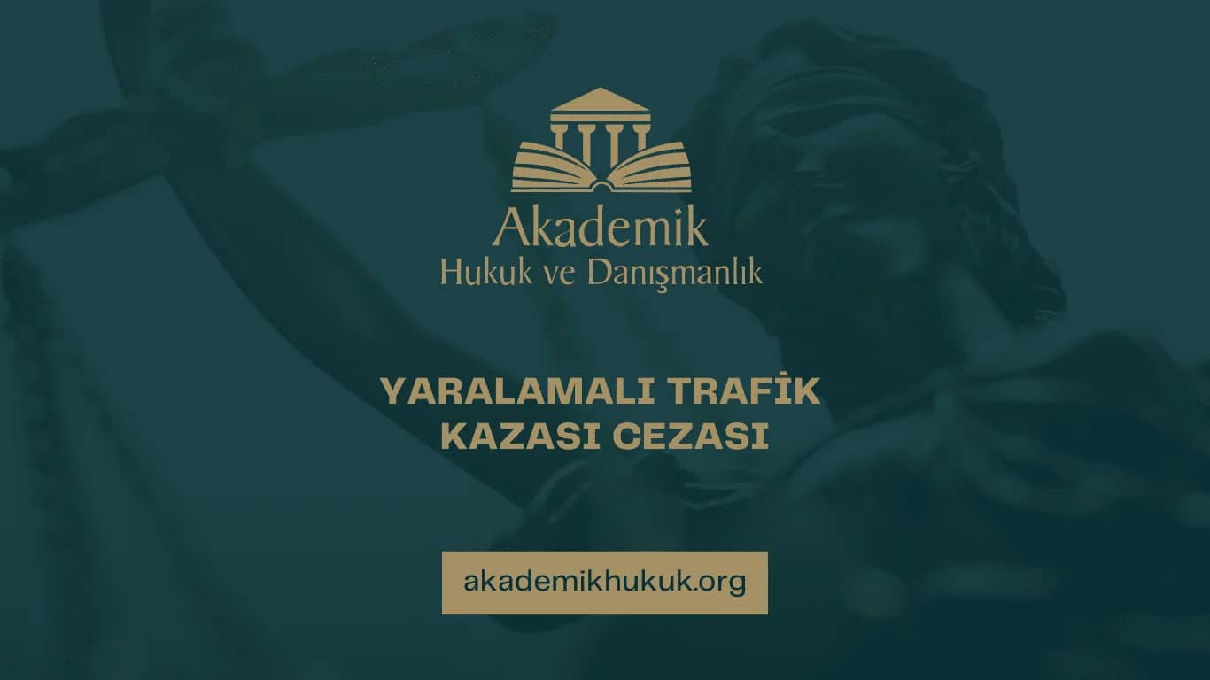 YARALAMALI TRAFİK KAZASI CEZASI (2024)