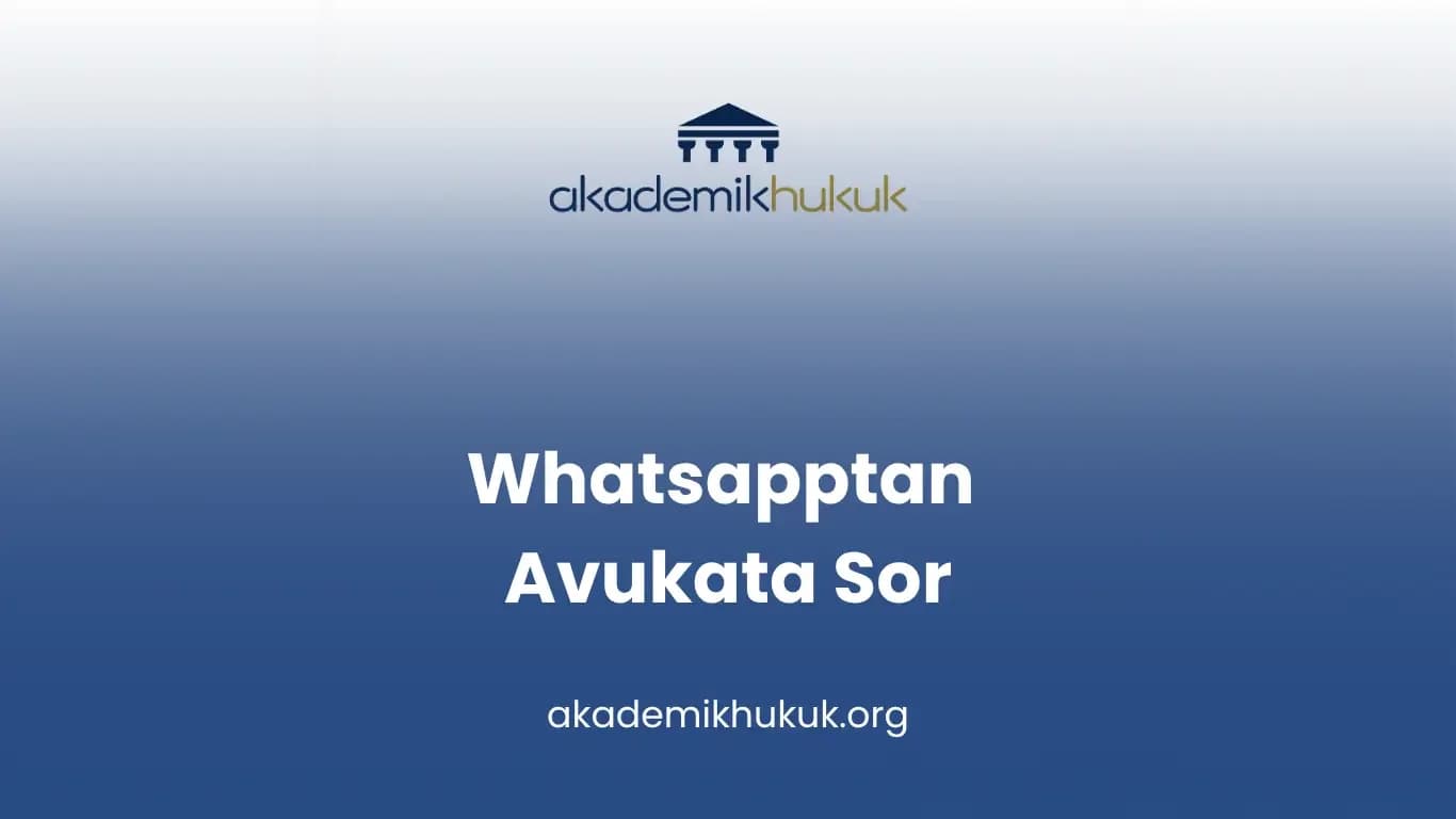 WhatsApp’tan avukata soru sor